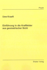 Einf&uuml;hrung in die Kraftfelder aus geometrischer Sicht - Uwe Kraeft