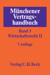 M&uuml;nchener Vertragshandbuch Bd. 3: Wirtschaftsrecht II - 