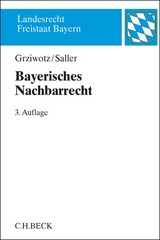 Bayerisches Nachbarrecht - Herbert Grziwotz, Roland Rudolf Saller