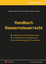 Handbuch Konzernsteuerrecht - Florian Raab, Sophia Reismann, Karin Spindler-Simader, Theresa Stradinger, Daniel Varro, Gustav Wurm, Philipp Trefil, Philip Verdino, Christine Unger, Thomas Bieber, Georg Kofler, Christian Ludwig, Michael Petritz, Roland Rief, Thomas Walter, Alexander Cserny, Christian Eberl, Rainer G&ouml;tz, Martin Jann, Alexander Kaufmann, Stefan Bendlinger, Ferdinand Kleemann, Bettina Matzka, Claudia Modarressy, Roman Perner, Thomas P&uuml;hringer, Lucia Reindl, Alexander Stieglitz, Tina Ehrke-Rabel, Bernhard Frei, Franz Althuber, Veronika Daurer, Peter Grau, Katharina Hebenstreit, Nils Irmert