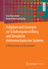 Aufgaben und L&ouml;sungen zur Schaltungsdarstellung und Simulation elektromechanischer Systeme - Uwe Marschner, Roland Werthsch&uuml;tzky