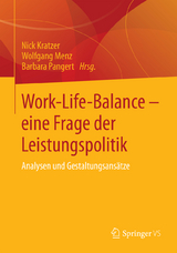 Work-Life-Balance - eine Frage der Leistungspolitik - 
