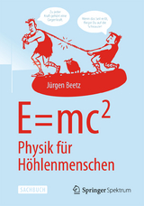 E=mc^2: Physik f&uuml;r H&ouml;hlenmenschen - J&uuml;rgen Beetz