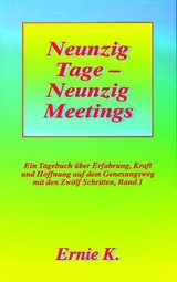 Neunzig Tage - Neunzig Meetings. Band I - Ernie K