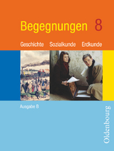 Begegnungen - Geschichte - Sozialkunde - Erdkunde - Ausgabe B - Mittelschule Bayern - 8. Jahrgangsstufe - Brucker, Ambros; Filser, Karl; Wanka, Reinhard; Brucker, Ambros; Filser, Karl