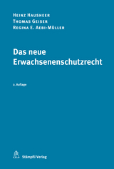 Das neue Erwachsenenschutzrecht - Heinz Hausheer, Thomas Geiser, Regina E. Aebi-M&uuml;ller
