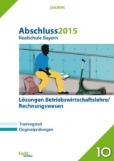 Abschluss 2015 - Realschule Bayern Betriebswirtschaftslehre/Rechnungswesen Lösungen - 