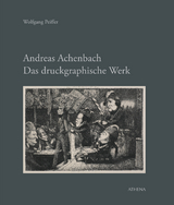 Andreas Achenbach. Das druckgraphische Werk - Wolfgang Peiffer