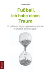 Fu&szlig;ball, ich habe einen Traum - Patrick K&uuml;ppers