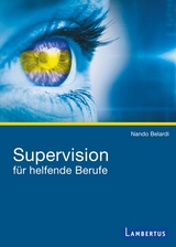Supervision f&uuml;r helfende Berufe - Nando Belardi