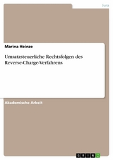 Umsatzsteuerliche Rechtsfolgen des Reverse-Charge-Verfahrens - Marina Heinze