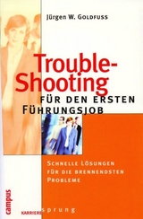 Trouble-Shooting für den ersten Führungsjob -  Jürgen W. Goldfuß