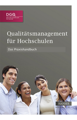 Qualit&auml;tsmanagement f&uuml;r Hochschulen &ndash; Das Praxishandbuch - 