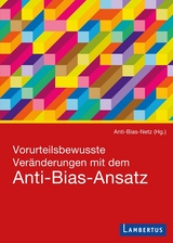 Vorurteilsbewusste Veränderungen mit dem Anti-Bias-Ansatz