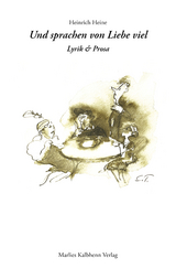 Und sprachen von Liebe viel - Heinrich Heine