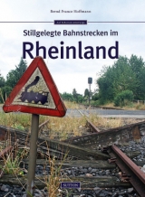 Stillgelegte Bahnstrecken im Rheinland - Bernd Franco Hoffmann