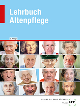 Lehrbuch Altenpflege - Roswitha Baur-Enders, Thorsten Berkefeld, Annette Brockmann, Barbara Ebert, Siegfried Dallmann, Adelgunde Fuchs, Anke G&ouml;&szlig;ling-Brunken, Andreas Heimann-Heinevetter, Monika Heinis, Barbara K&auml;ppner, Helen Kohlen, Katrin Meckbach, Eva Querfurt, Christine Schwerdt, Dorothea Simpfend&ouml;rfer, Ansgar Stracke-Mertes, Otto Ungerer, Monika Weritz, Kay Winkler-Budwasch, Hans-Udo Zenneck