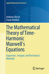 The Mathematical Theory of Time-Harmonic Maxwell's Equations - Andreas Kirsch, Frank Hettlich