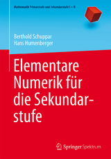 Elementare Numerik f&uuml;r die Sekundarstufe - Berthold Schuppar, Hans Humenberger
