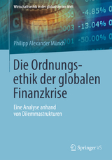 Die Ordnungsethik der globalen Finanzkrise - Philipp Alexander M&uuml;nch