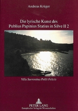 Die lyrische Kunst des Publius Papinius Statius in Silve II 2 - Andreas Kr&uuml;ger