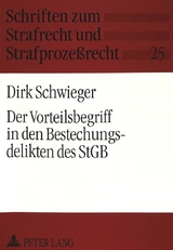 Der Vorteilsbegriff in den Bestechungsdelikten des StGB - Dirk Schwieger