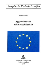 Aggression und Mitmenschlichkeit - Manfred Moser