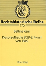 Der preu&szlig;ische BGB-Entwurf von 1842 - Bettina Kern