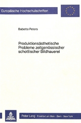 Produktions&auml;sthetische Probleme zeitgen&ouml;ssischer schottischer Bildhauerei - Babette Peters