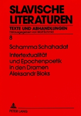 Intertextualit&auml;t und Epochenpoetik in den Dramen Aleksandr Bloks - Schamma Schahadat