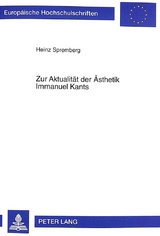 Zur Aktualit&auml;t der &Auml;sthetik Immanuel Kants - Heinz Spremberg