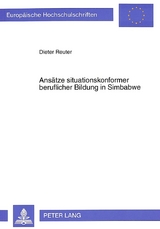 Ans&auml;tze situationskonformer beruflicher Bildung in Simbabwe - Dieter Reuter