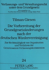 Die Vorbereitung der Grundgesetz&auml;nderungen nach der deutschen Wiedervereinigung - Tilman Giesen
