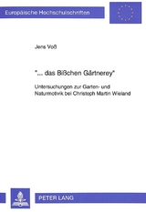 &laquo;... das Bi&szlig;chen G&auml;rtnerey&raquo; - Jens Vo&szlig;