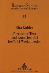 Poetischer Text und Kunstbegriff bei W.H. Wackenroder - Rita K&ouml;hler