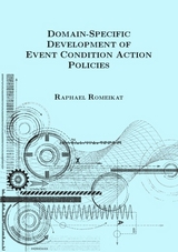 Domain-Specific Development of Event Condition Action Policies - Raphael Romeikat