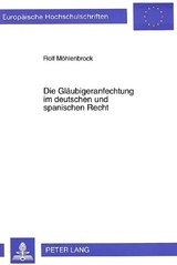 Die Gl&auml;ubigeranfechtung im deutschen und spanischen Recht - Rolf M&ouml;hlenbrock