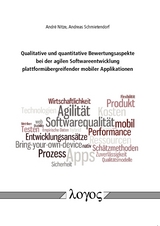 Qualitative und quantitative Bewertungsaspekte bei der agilen Softwareentwicklung plattform&uuml;bergreifender mobiler Applikationen - Andr&eacute; Nitze, Andreas Schmietendorf
