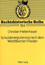 Schuldenregulierung nach dem Westf&auml;lischen Frieden - Christian Hattenhauer