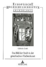 Das Bild der Stadt in der griechischen Fl&auml;chenkunst - Gabriele Koiner