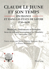 Claude Le Jeune et son temps en France et dans les Etats de Savoie (1530-1600) - 