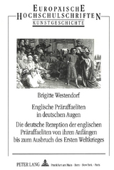 Englische Pr&auml;raffaeliten in deutschen Augen - Brigitte Westendorf