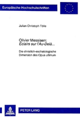 Olivier Messiaen: &laquo;&Eacute;clairs sur l'Au-Del&agrave;...&raquo; - Julian Christoph T&ouml;lle