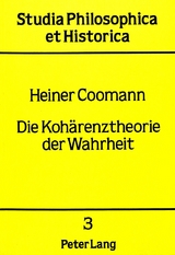Die Koh&auml;renztheorie der Wahrheit - Heiner Coomann