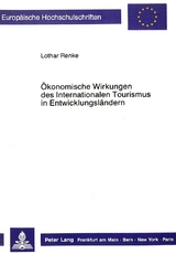 &Ouml;konomische Wirkungen des Internationalen Tourismus in Entwicklungsl&auml;ndern - Lothar Renke