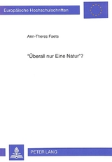 &laquo;&Uuml;berall nur Eine Natur&raquo;? - Ann-Theres Faets