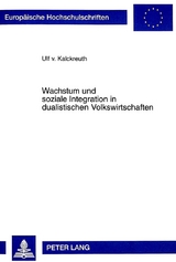Wachstum und soziale Integration in dualistischen Volkswirtschaften - Ulf von Kalckreuth
