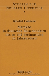 Marokko in deutschen Reiseberichten des 19. und beginnenden 20. Jahrhunderts - Khalid Lazaare