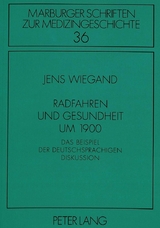 Radfahren und Gesundheit um 1900 - Jens Wiegand