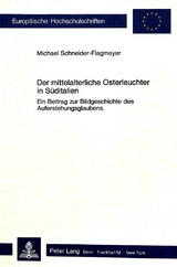 Der mittelalterliche Osterleuchter in S&uuml;ditalien - Michael Schneider-Flagmeyer